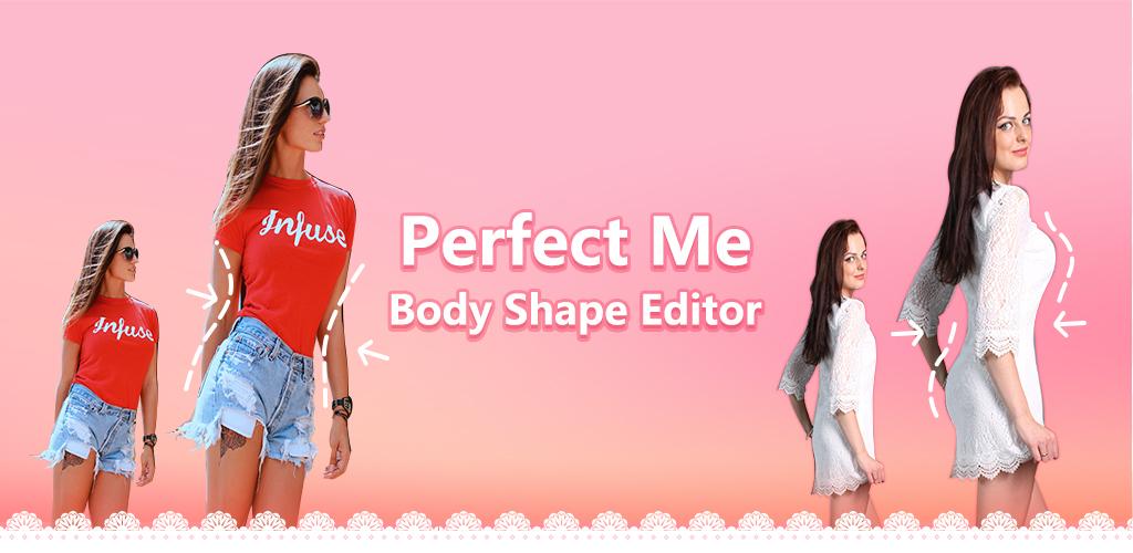 Perfect Me - Body Retouch & Face Editor & Selfie Tune