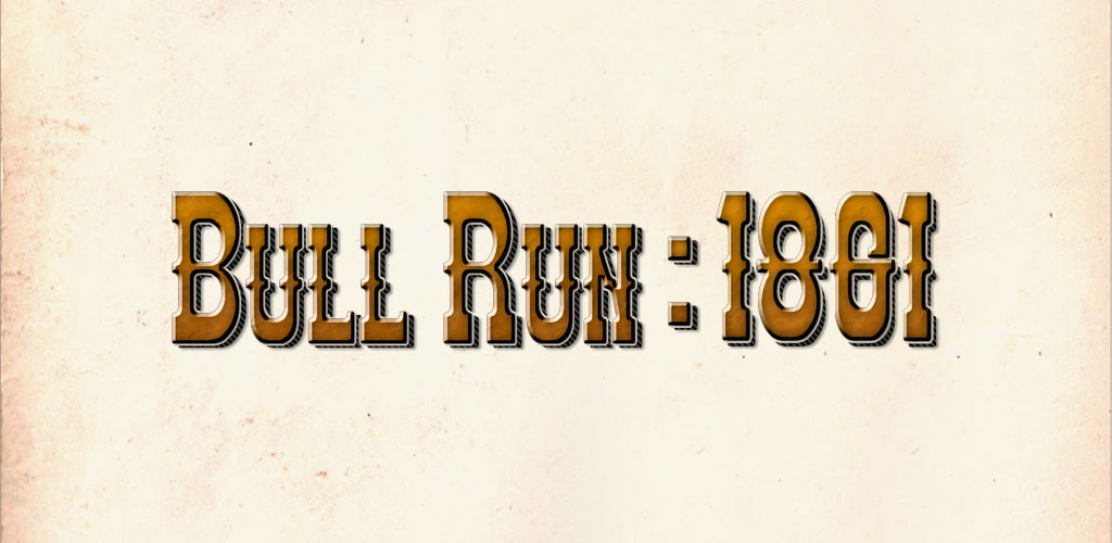 Civil War: Bull Run 1861 Civil War: Bull Run 1861