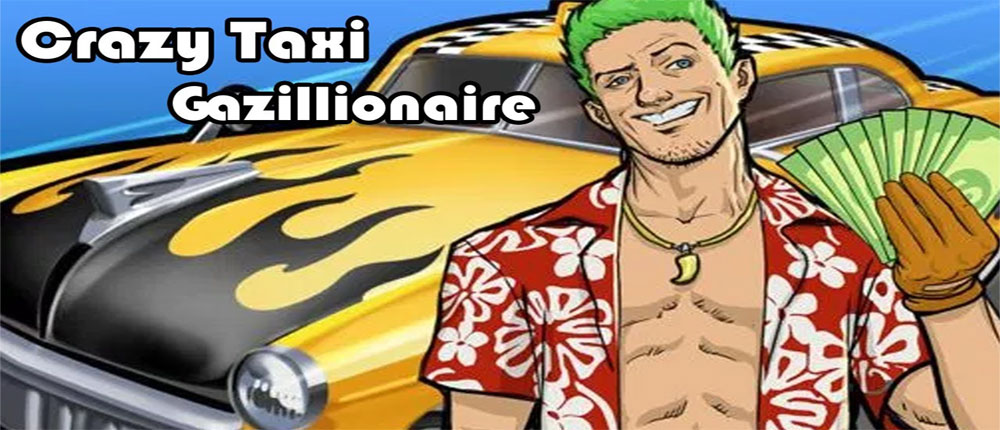 Crazy Taxi Gazillionaire Crazy Taxi Gazillionaire