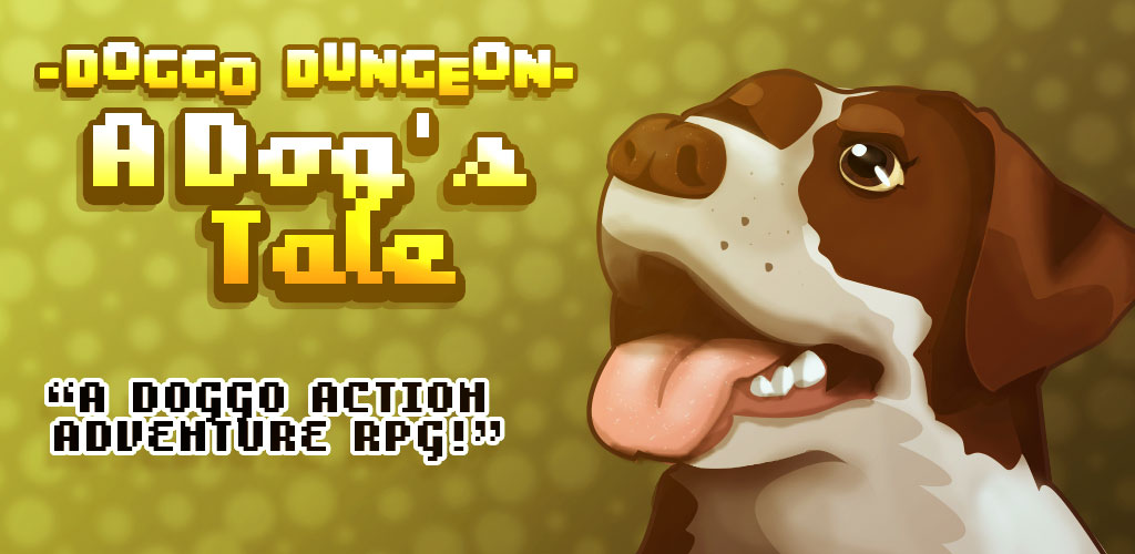 Doggo Dungeon: A Dog's Tale Doggo Dungeon: A Dog's Tale