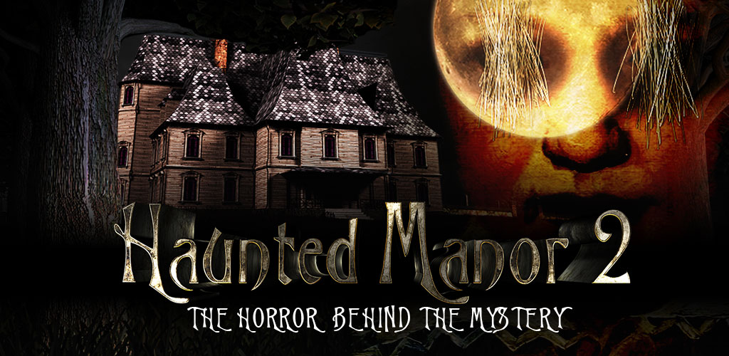 Haunted Manor 2 - Full Haunted Manor 2 - Full