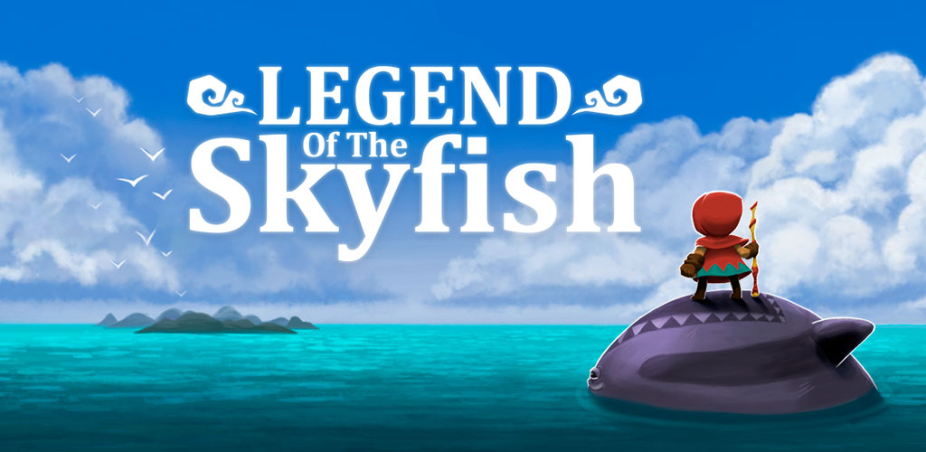 Legend of the Skyfish Legend of the Skyfish