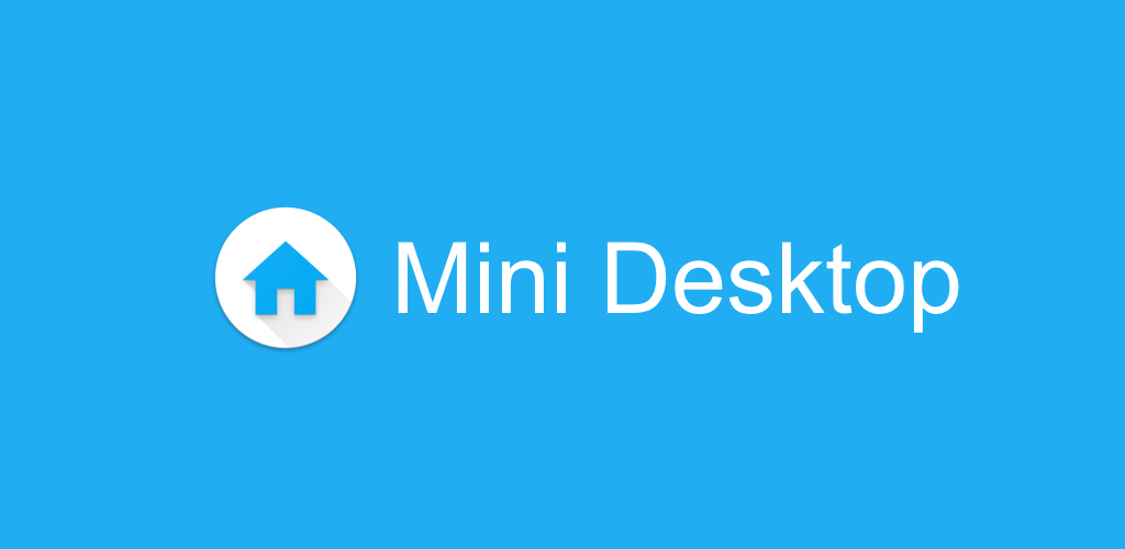 Mini Desktop (Launcher) Mini Desktop (Launcher)