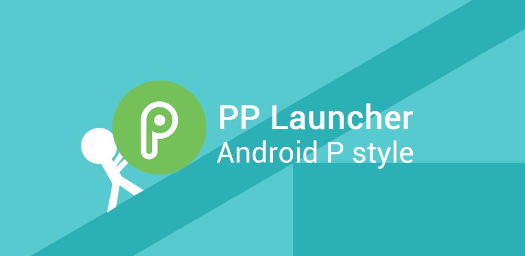 PP Launcher (Android 9.0 P Launcher style) PRIME PP Launcher (Android 9.0 P Launcher style) PRIME