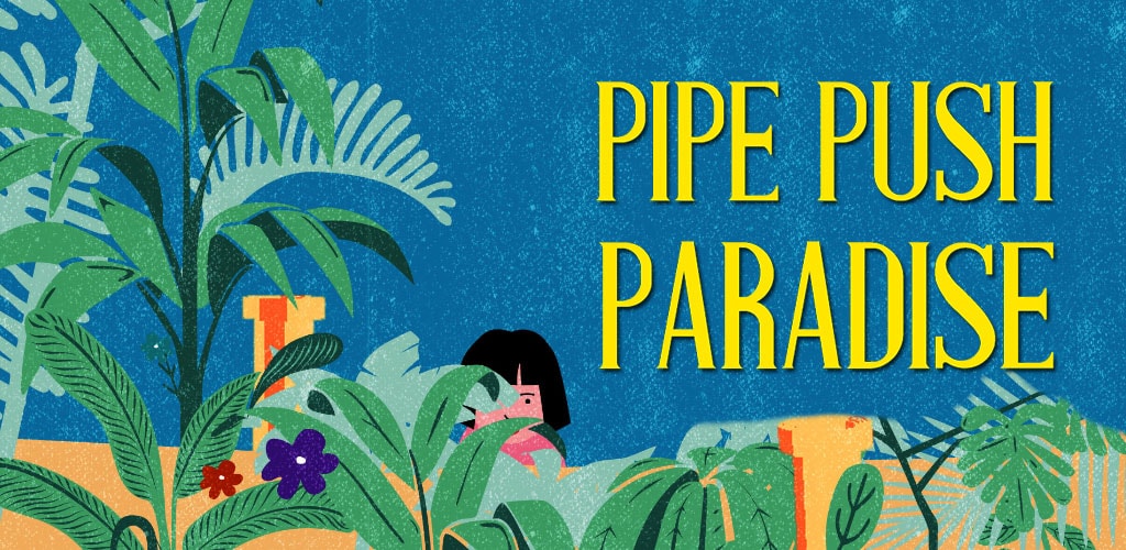 Pipe Push Paradise Pipe Push Paradise