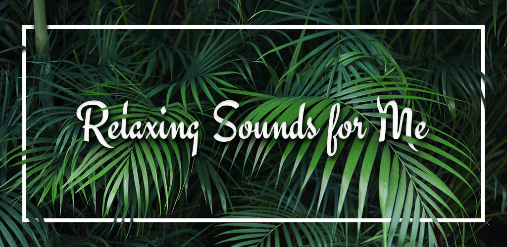 Relaxing Sounds of Nature Relaxing Sounds of Nature