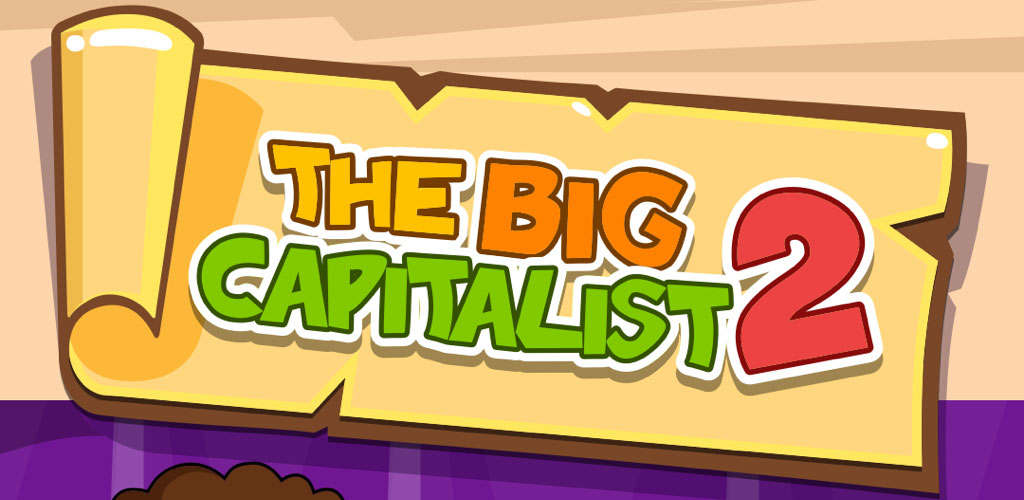 The Big Capitalist 2 The Big Capitalist 2