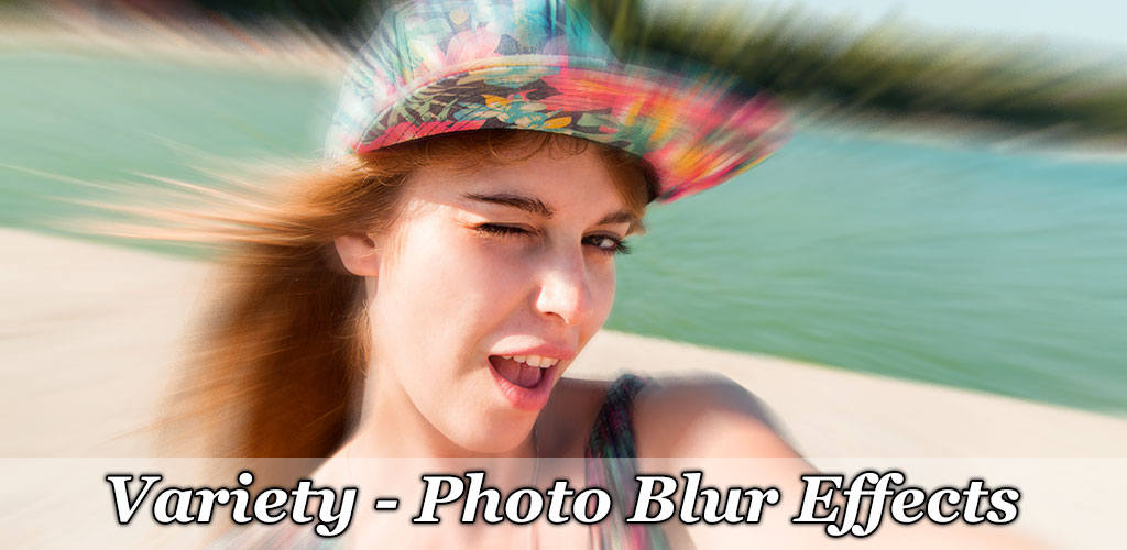 Photo Blur Effects - Variety Photo Blur Effects - Variety