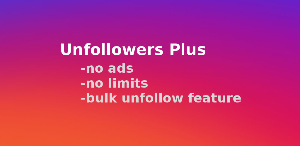 Unfollowers Plus Unfollowers Plus