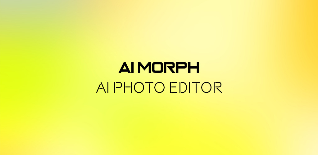 AI Photo Editor - AI Morph AI Photo Editor - AI Morph