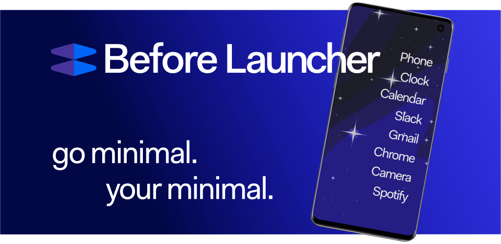 Before Launcher Go Minimal
