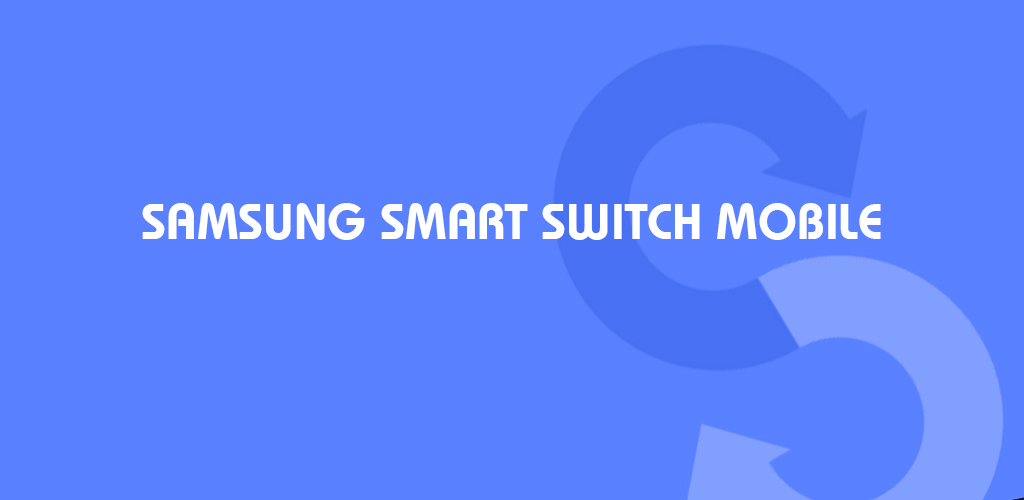 Samsung Smart Switch Mobile Samsung Smart Switch Mobile
